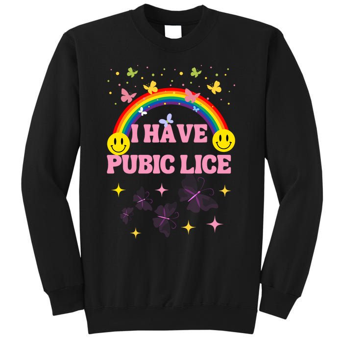 I Have Pubic Lice Funny Retro Offensive Inappropriate Meme Sweatshirt