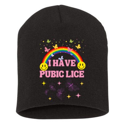 I Have Pubic Lice Funny Retro Offensive Inappropriate Meme Short Acrylic Beanie