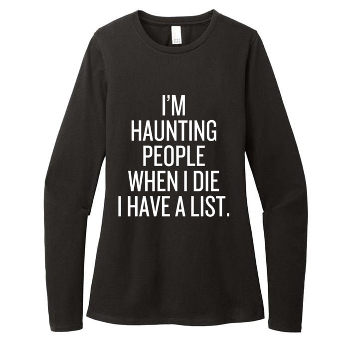 IM Haunting People When I Die I Have A List Womens CVC Long Sleeve Shirt