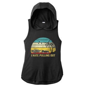 I Hate Pulling Out Retro Boating Boat Captain Ladies PosiCharge Tri-Blend Wicking Draft Hoodie Tank