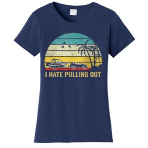 I Hate Pulling Out Retro Boating Boat Captain Women's T-Shirt