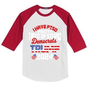 I Have Ptsd Pretty Tired Of Stupid Democrats Trump 2024 Gift Kids Colorblock Raglan Jersey