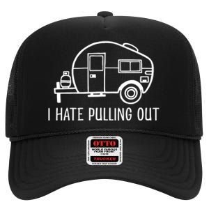 I Hate Pulling Out Boating Boat Captain High Crown Mesh Back Trucker Hat