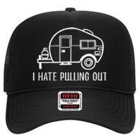 I Hate Pulling Out Boating Boat Captain High Crown Mesh Back Trucker Hat