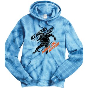 Ice Hockey Players Walk On Water Cool Gift Superpower Gift Tie Dye Hoodie