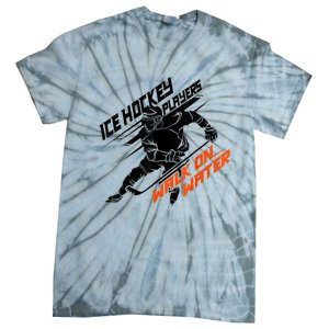 Ice Hockey Players Walk On Water Cool Gift Superpower Gift Tie-Dye T-Shirt