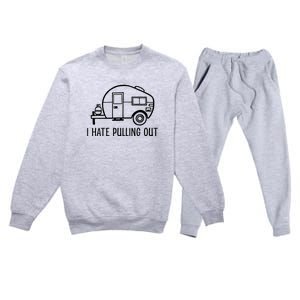 I Hate Pulling Out Boating Boat Captain Premium Crewneck Sweatsuit Set