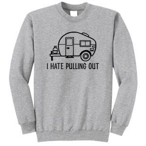 I Hate Pulling Out Boating Boat Captain Tall Sweatshirt