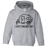 I Hate Pulling Out Boating Boat Captain Toddler Hoodie