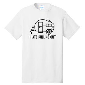 I Hate Pulling Out Boating Boat Captain Tall T-Shirt