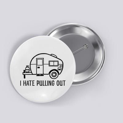 I Hate Pulling Out Boating Boat Captain Button