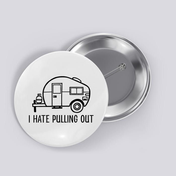 I Hate Pulling Out Boating Boat Captain Button
