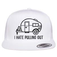 I Hate Pulling Out Boating Boat Captain Flatbill Hat