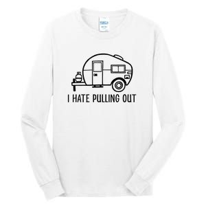 I Hate Pulling Out Boating Boat Captain Tall Long Sleeve T-Shirt