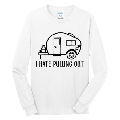I Hate Pulling Out Boating Boat Captain Tall Long Sleeve T-Shirt