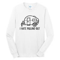 I Hate Pulling Out Boating Boat Captain Tall Long Sleeve T-Shirt