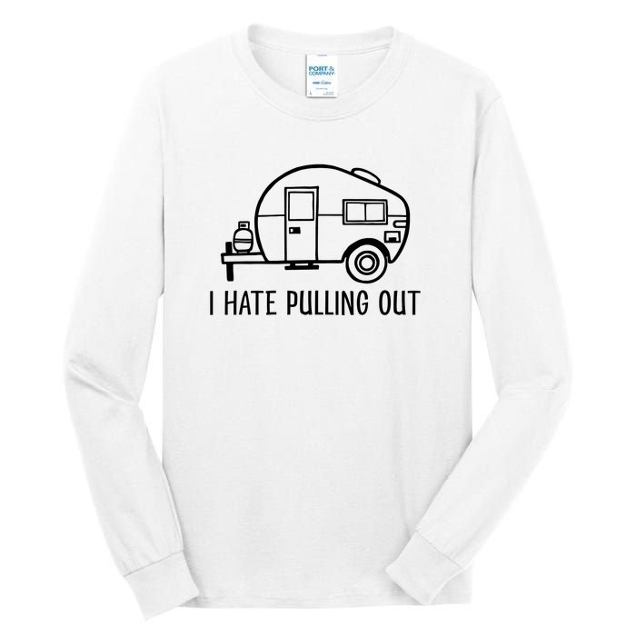 I Hate Pulling Out Boating Boat Captain Tall Long Sleeve T-Shirt