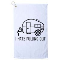 I Hate Pulling Out Boating Boat Captain Golf Towel