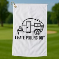 I Hate Pulling Out Boating Boat Captain Golf Towel