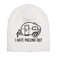 I Hate Pulling Out Boating Boat Captain Short Acrylic Beanie