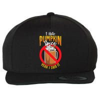I Hate Pumpkin Spice Anti Pumpkin Spice Latte Coffee Funny Wool Snapback Cap