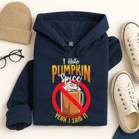 I Hate Pumpkin Spice Anti Pumpkin Spice Latte Coffee Funny Hoodie