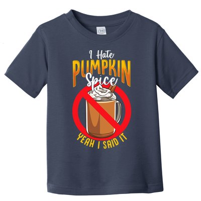 I Hate Pumpkin Spice Anti Pumpkin Spice Latte Coffee Funny Toddler T-Shirt