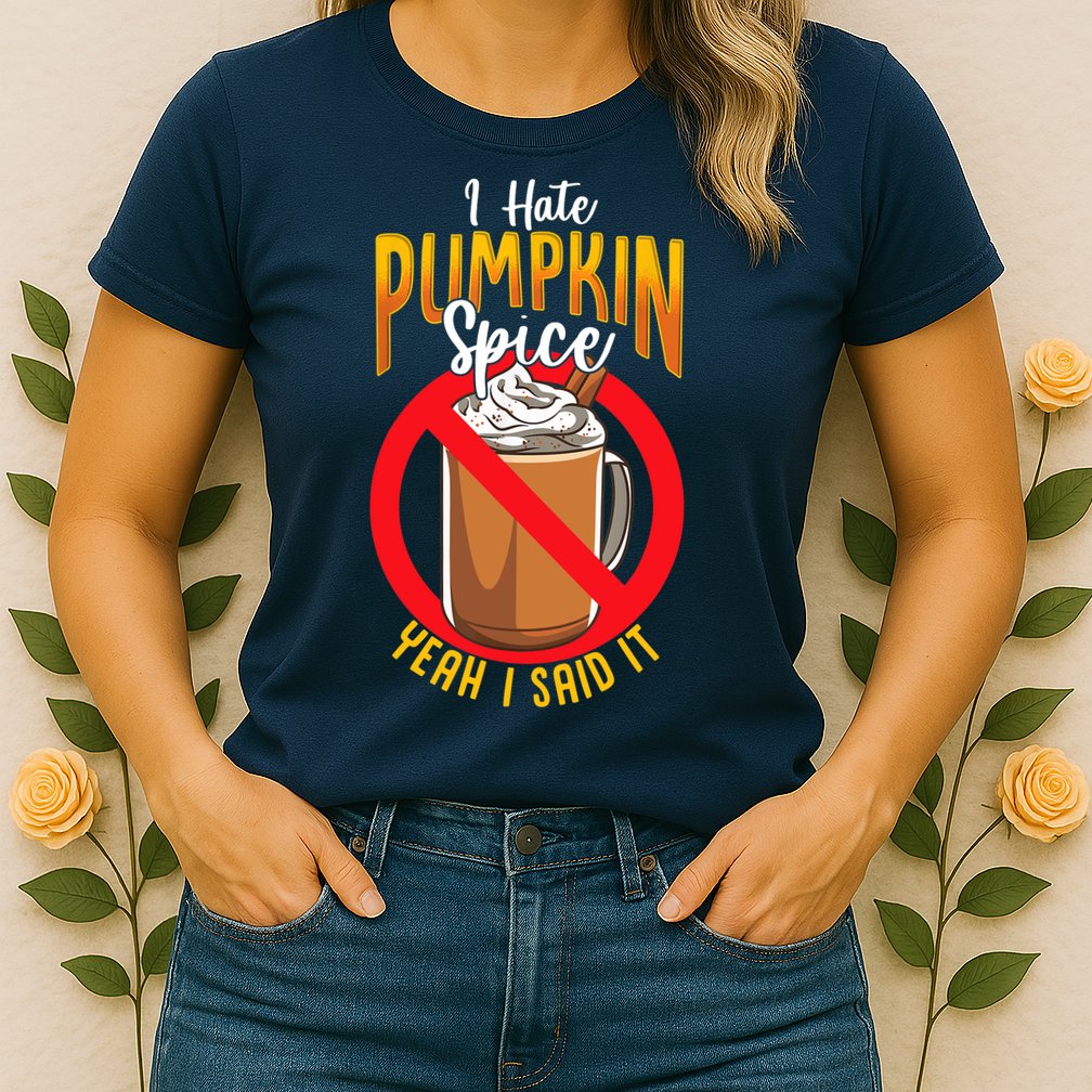I Hate Pumpkin Spice Anti Pumpkin Spice Latte Coffee Funny Womens T-Shirt