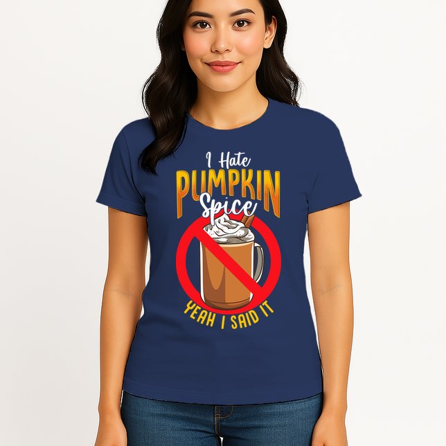 I Hate Pumpkin Spice Anti Pumpkin Spice Latte Coffee Funny Womens T-Shirt
