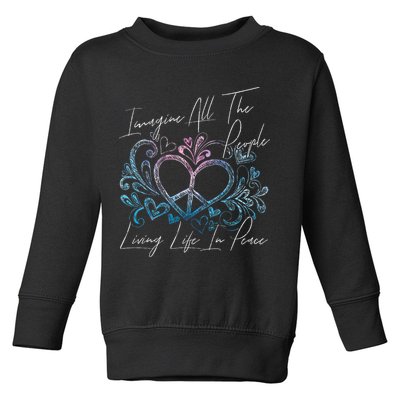 Imagine Hippie People Living Life In Peace And Love Toddler Sweatshirt