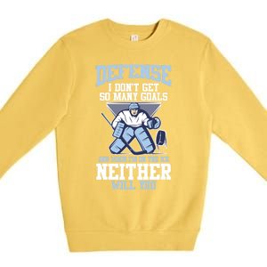 Ice Hockey Player Defense I DonT Get So Y Goals Gift Premium Crewneck Sweatshirt