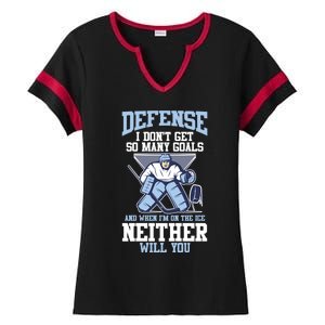 Ice Hockey Player Defense I DonT Get So Y Goals Gift Ladies Halftime Notch Neck Tee