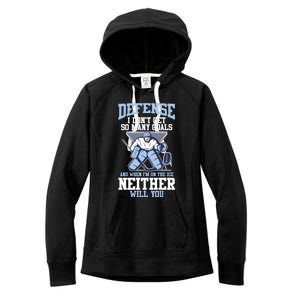 Ice Hockey Player Defense I DonT Get So Y Goals Gift Women's Fleece Hoodie