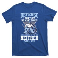 Ice Hockey Player Defense I DonT Get So Y Goals Gift T-Shirt