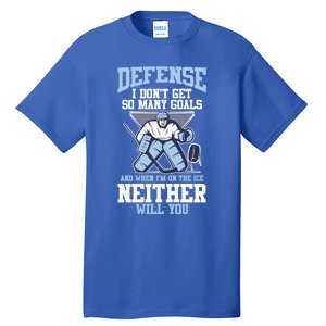 Ice Hockey Player Defense I DonT Get So Y Goals Gift Tall T-Shirt