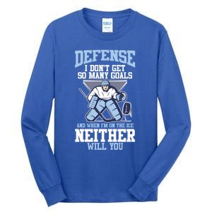 Ice Hockey Player Defense I DonT Get So Y Goals Gift Tall Long Sleeve T-Shirt