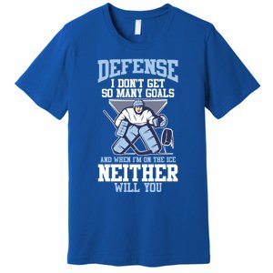 Ice Hockey Player Defense I DonT Get So Y Goals Gift Premium T-Shirt