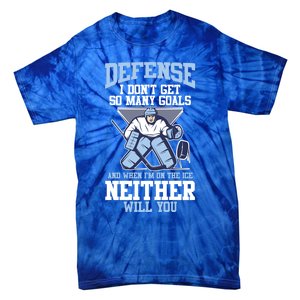 Ice Hockey Player Defense I DonT Get So Y Goals Gift Tie-Dye T-Shirt