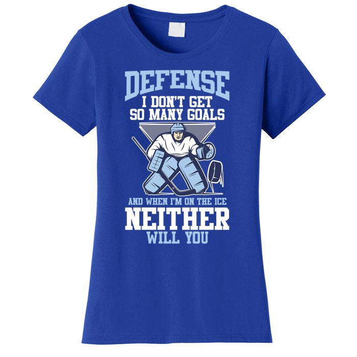 Ice Hockey Player Defense I DonT Get So Y Goals Gift Women's T-Shirt