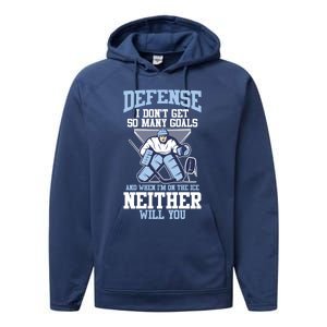 Ice Hockey Player Defense I DonT Get So Y Goals Gift Performance Fleece Hoodie