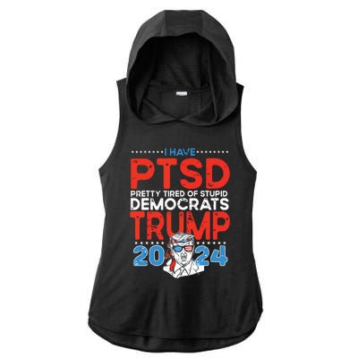 I Have Ptsd Pretty Tired Of Stupid Democrats Trump 2024 Ladies PosiCharge Tri-Blend Wicking Draft Hoodie Tank