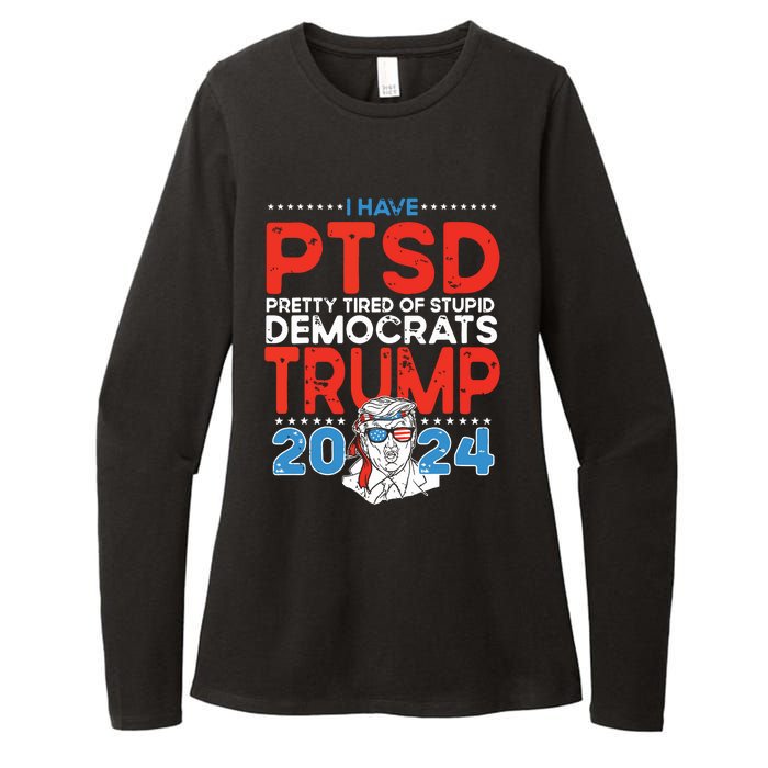 I Have Ptsd Pretty Tired Of Stupid Democrats Trump 2024 Womens CVC Long Sleeve Shirt