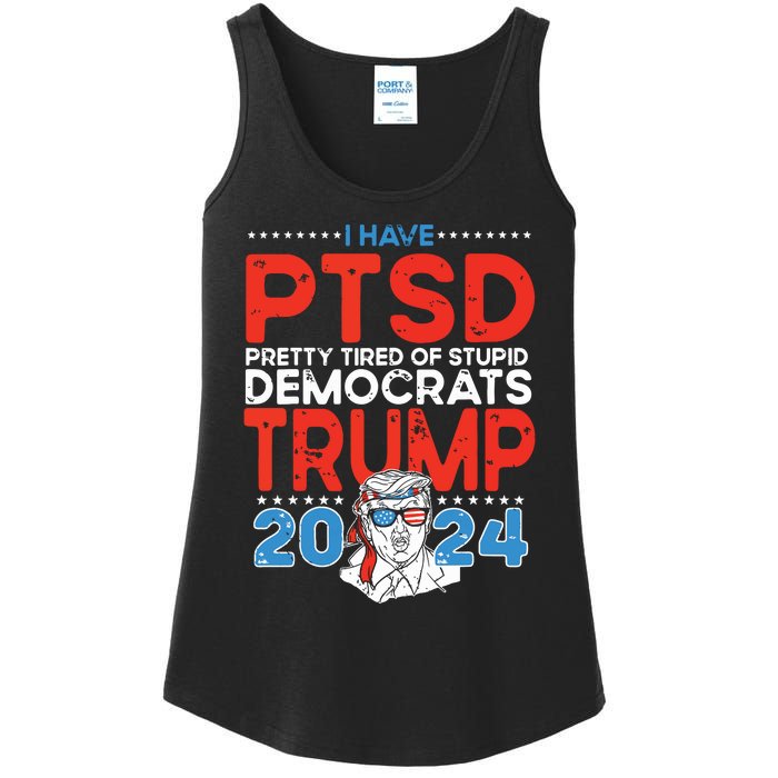 I Have Ptsd Pretty Tired Of Stupid Democrats Trump 2024 Ladies Essential Tank