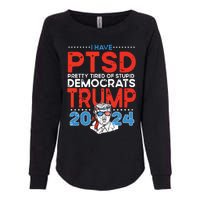 I Have Ptsd Pretty Tired Of Stupid Democrats Trump 2024 Womens California Wash Sweatshirt