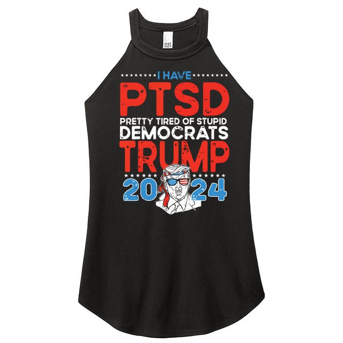 I Have Ptsd Pretty Tired Of Stupid Democrats Trump 2024 Women's Perfect Tri Rocker Tank