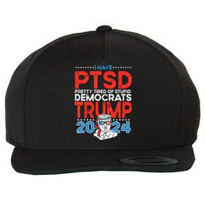 I Have Ptsd Pretty Tired Of Stupid Democrats Trump 2024 Wool Snapback Cap