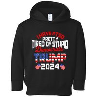 I Have PTSD Pretty Tired of Stupid Democrats Trump 2024 Toddler Hoodie