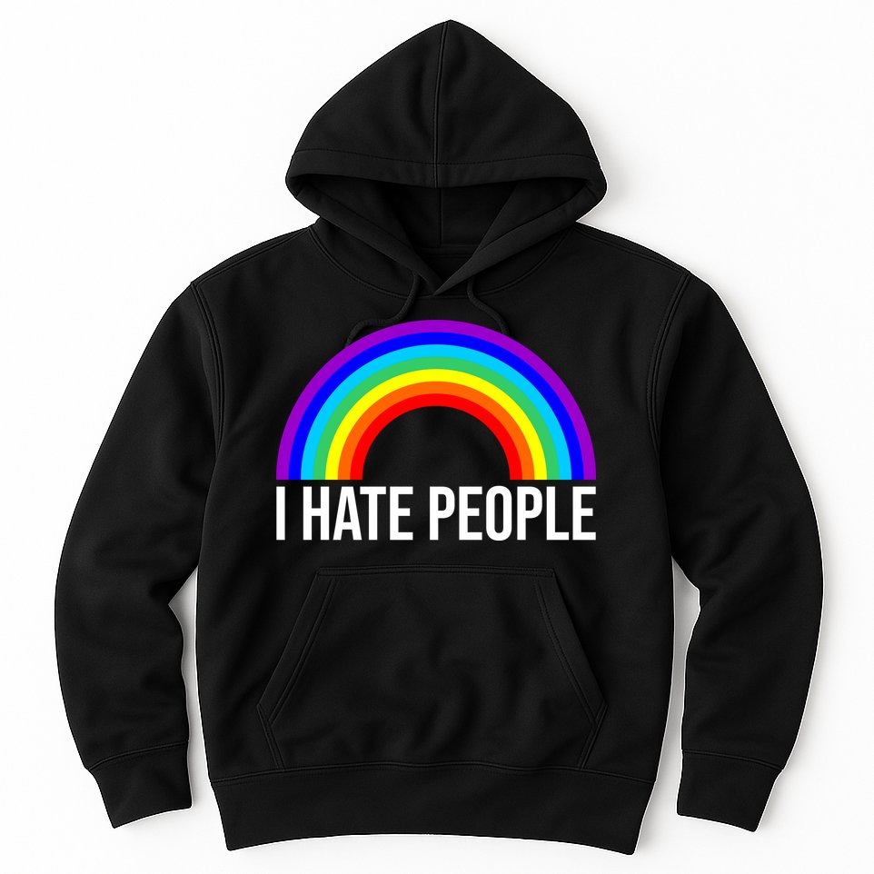 I Hate People Rainbow Funny Humor Anti Social Hoodie