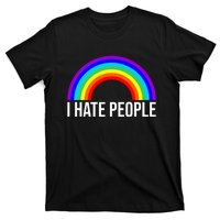 I Hate People Rainbow Funny Humor Anti Social T-Shirt