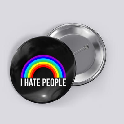 I Hate People Rainbow Funny Humor Anti Social Button